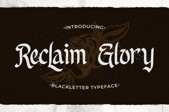 Reclaim Glory: A Gothic Font for Editorial Design